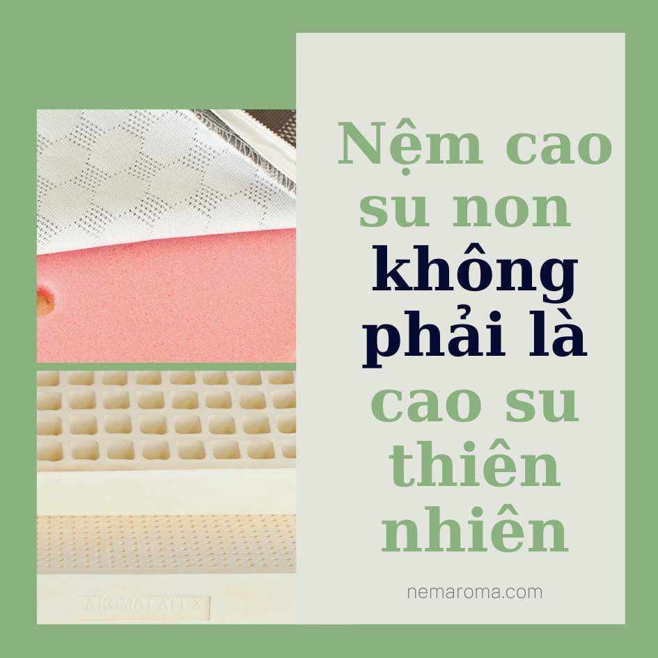 Nệm Cao Su Non Không Phải Là Cao Su Thiên Nhiên