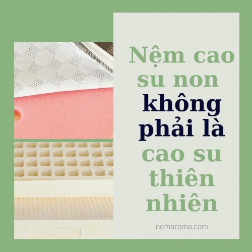 Nệm Cao Su Non Không Phải Là Cao Su Thiên Nhiên